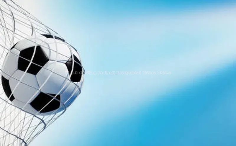 william威廉官网百度众测Watch Exciting Football Tournament Videos Online